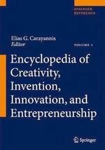 Springer Encyclopedia on Creativity, Invention, Innovation and Entrepreneurship Springer Encyclopedia on Creativity, Invention, Innovation and Entrepreneurship